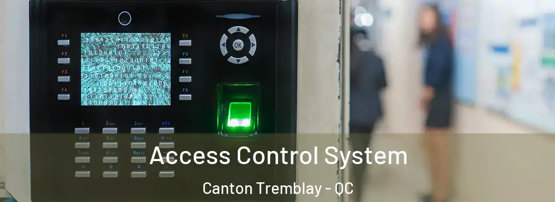  Access Control System Canton Tremblay - QC
