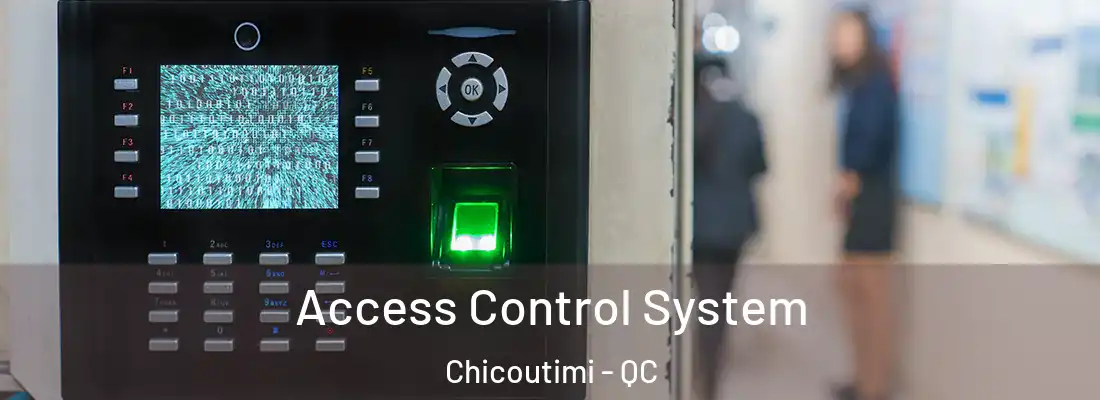  Access Control System Chicoutimi - QC