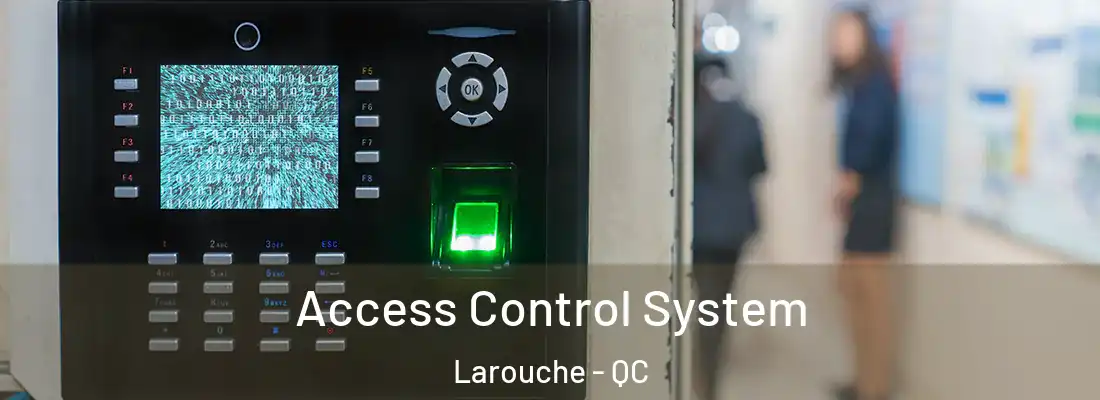  Access Control System Larouche - QC