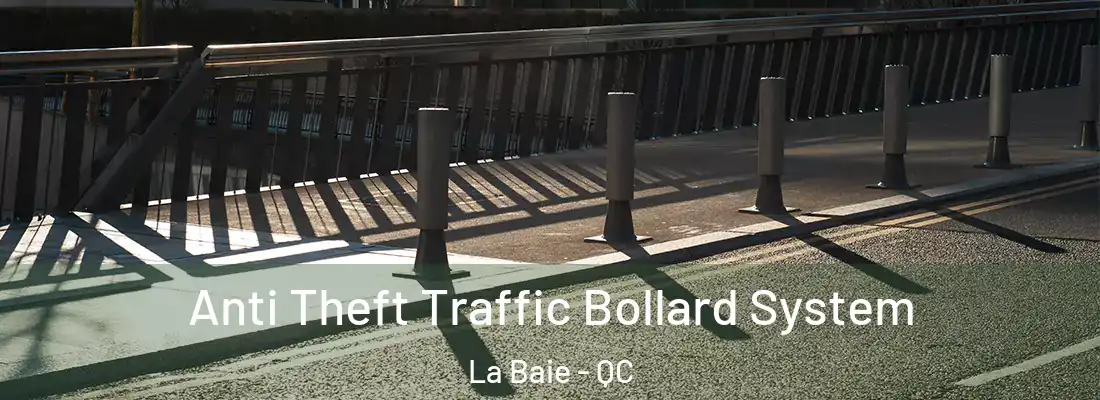  Anti Theft Traffic Bollard System La Baie - QC