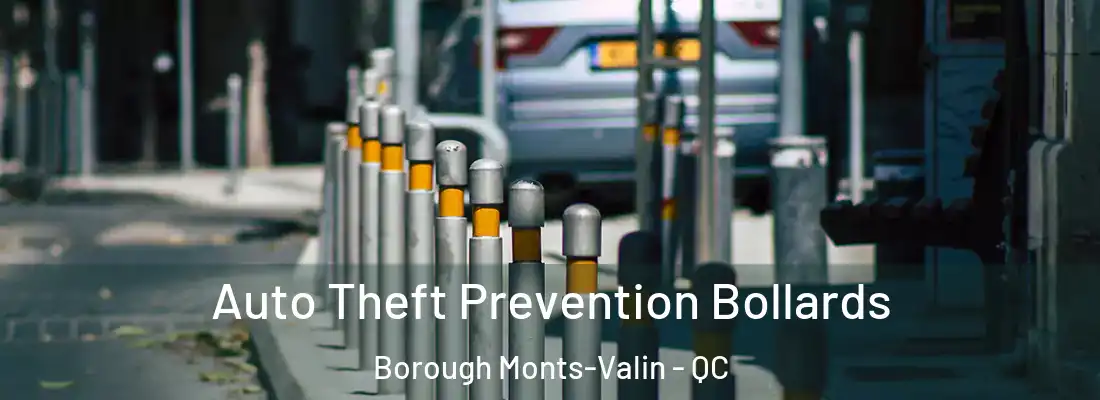 Auto Theft Prevention Bollards Borough Monts-Valin - QC
