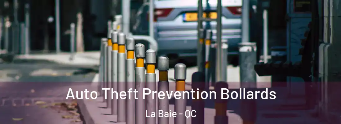  Auto Theft Prevention Bollards La Baie - QC
