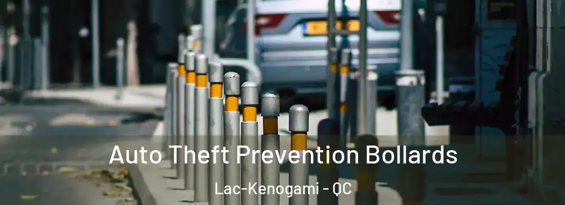  Auto Theft Prevention Bollards Lac-Kenogami - QC
