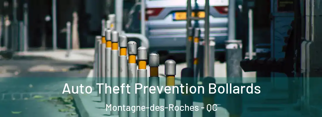 Auto Theft Prevention Bollards Montagne-des-Roches - QC