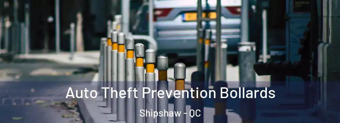  Auto Theft Prevention Bollards Shipshaw - QC