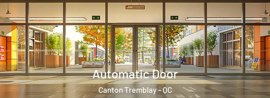  Automatic Door Canton Tremblay - QC
