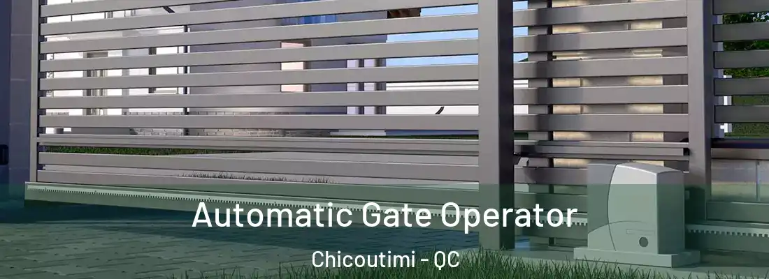  Automatic Gate Operator Chicoutimi - QC