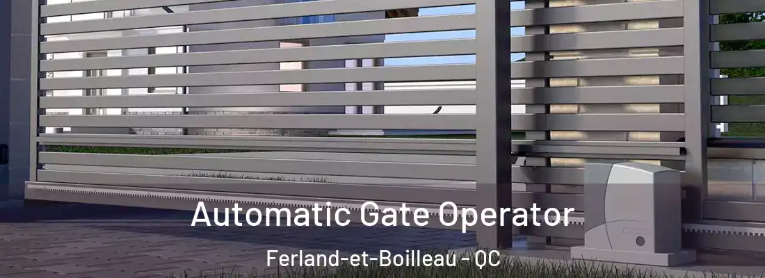 Automatic Gate Operator Ferland-et-Boilleau - QC
