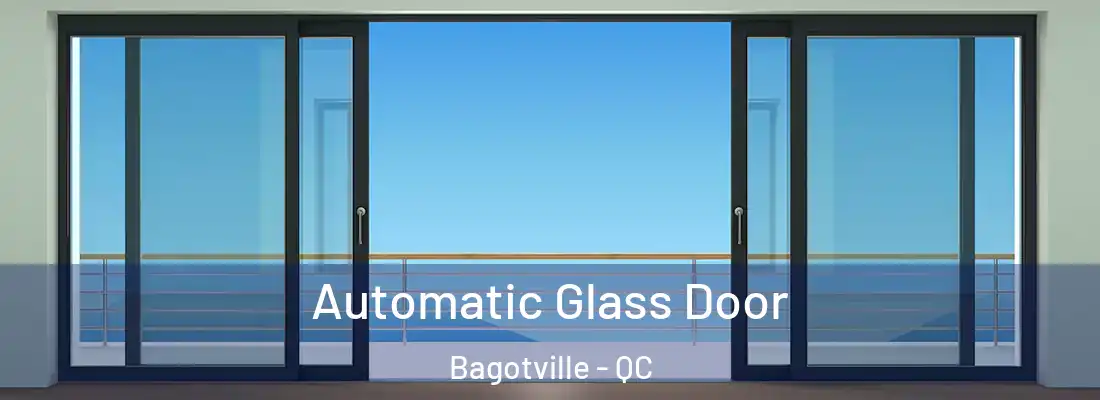  Automatic Glass Door Bagotville - QC