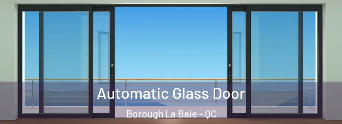 Automatic Glass Door Borough La Baie - QC