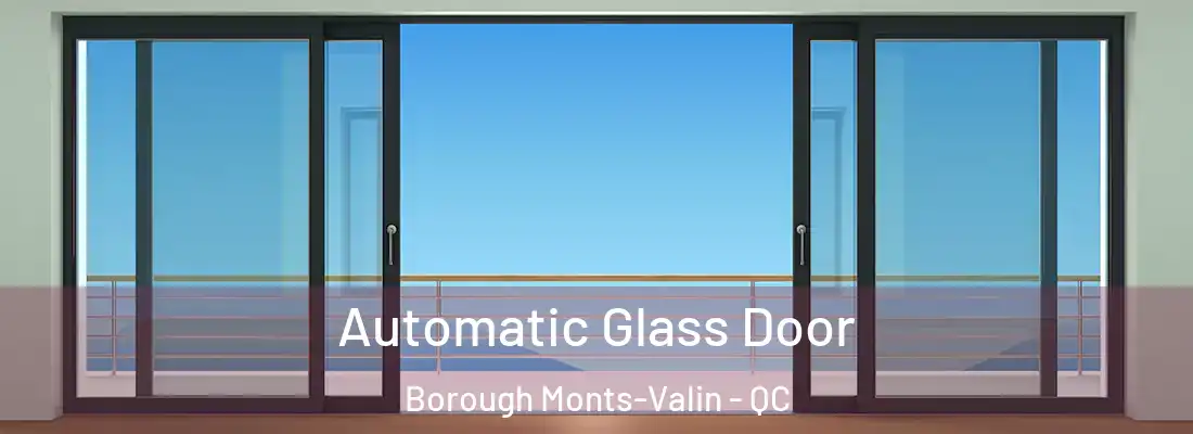  Automatic Glass Door Borough Monts-Valin - QC