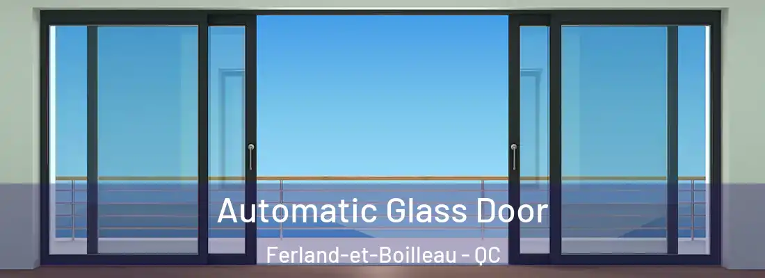  Automatic Glass Door Ferland-et-Boilleau - QC