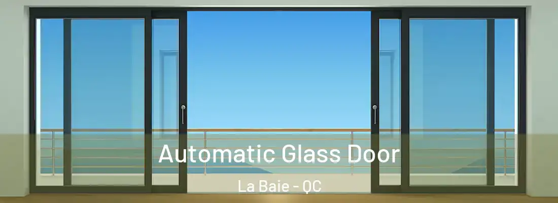  Automatic Glass Door La Baie - QC
