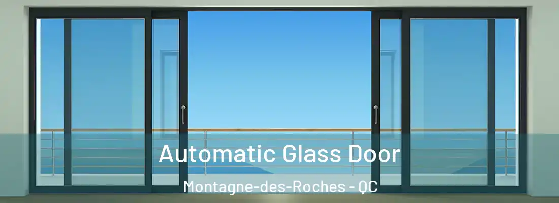 Automatic Glass Door Montagne-des-Roches - QC