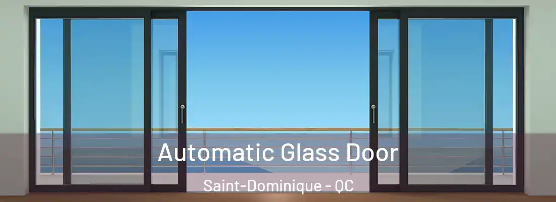  Automatic Glass Door Saint-Dominique - QC