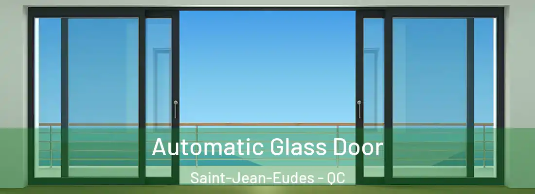 Automatic Glass Door Saint-Jean-Eudes - QC