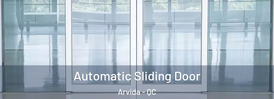 Automatic Sliding Door Arvida - QC