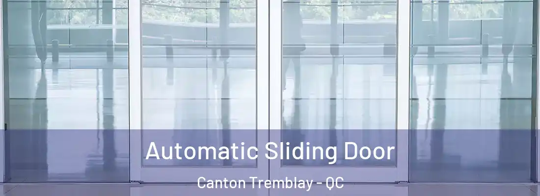  Automatic Sliding Door Canton Tremblay - QC