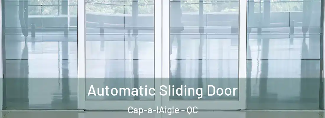 Automatic Sliding Door Cap-a-lAigle - QC