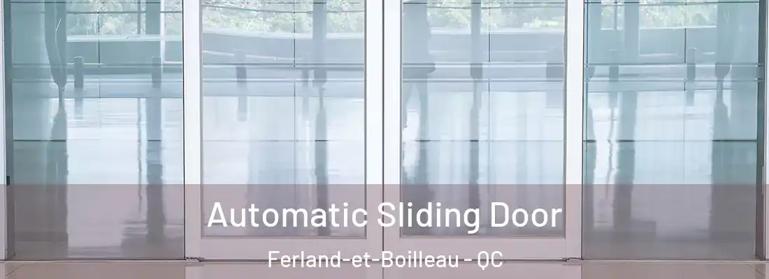 Automatic Sliding Door Ferland-et-Boilleau - QC