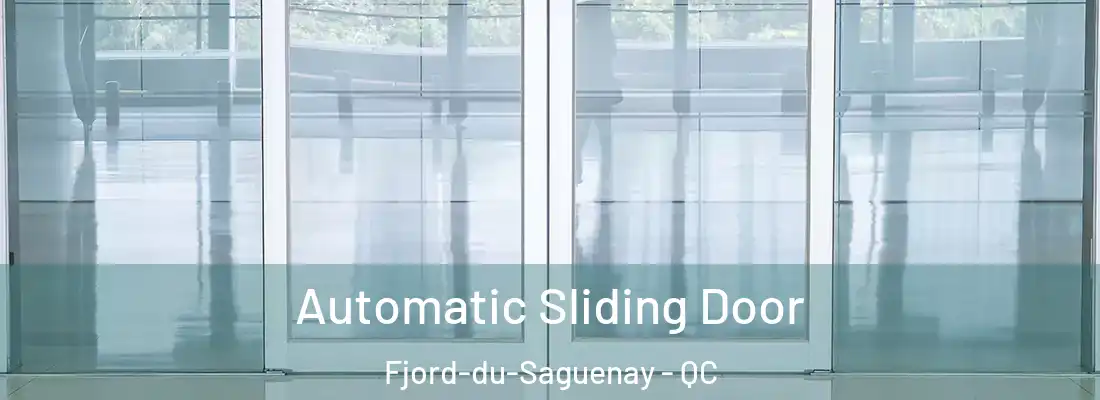 Automatic Sliding Door Fjord-du-Saguenay - QC