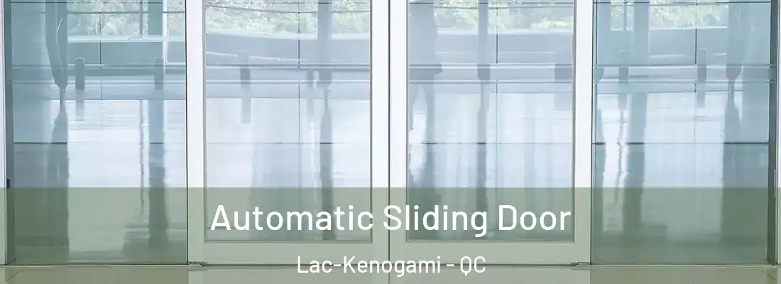  Automatic Sliding Door Lac-Kenogami - QC