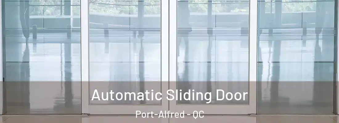  Automatic Sliding Door Port-Alfred - QC