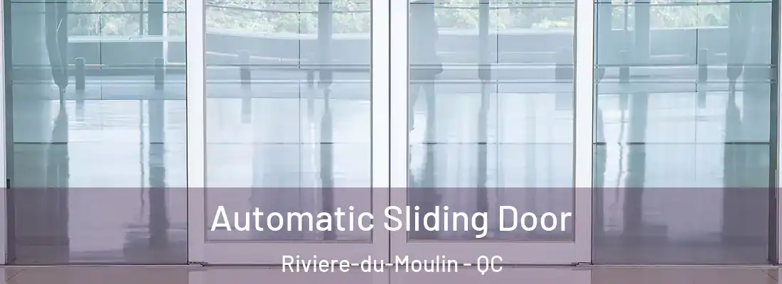  Automatic Sliding Door Riviere-du-Moulin - QC