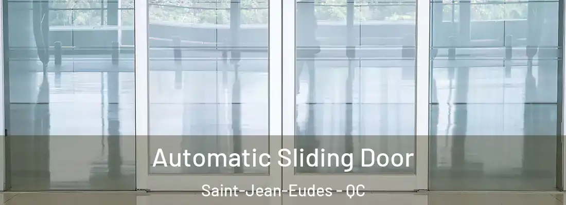 Automatic Sliding Door Saint-Jean-Eudes - QC