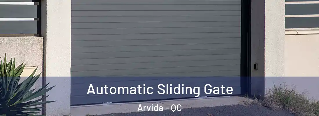  Automatic Sliding Gate Arvida - QC