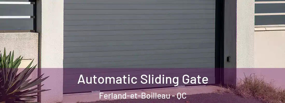  Automatic Sliding Gate Ferland-et-Boilleau - QC