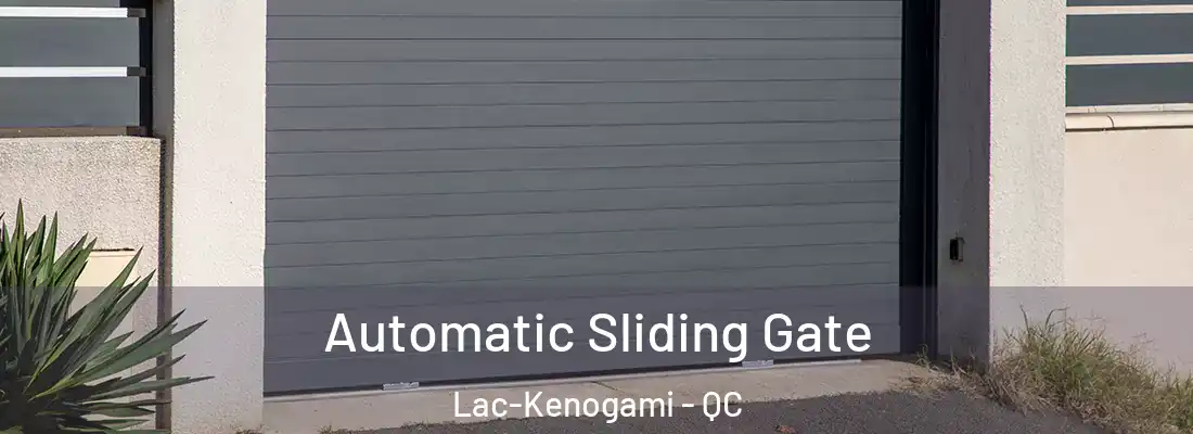  Automatic Sliding Gate Lac-Kenogami - QC