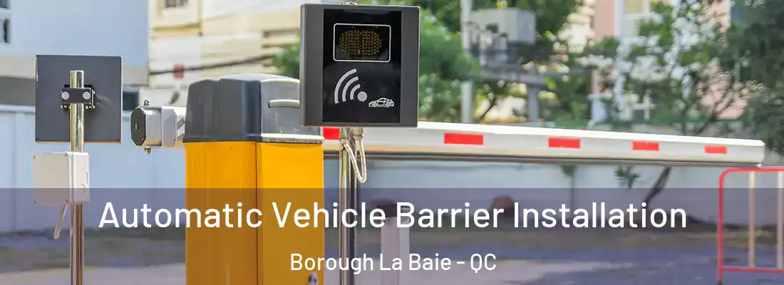  Automatic Vehicle Barrier Installation Borough La Baie - QC