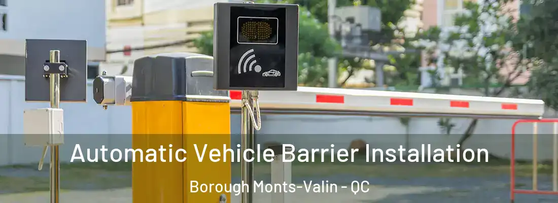 Automatic Vehicle Barrier Installation Borough Monts-Valin - QC