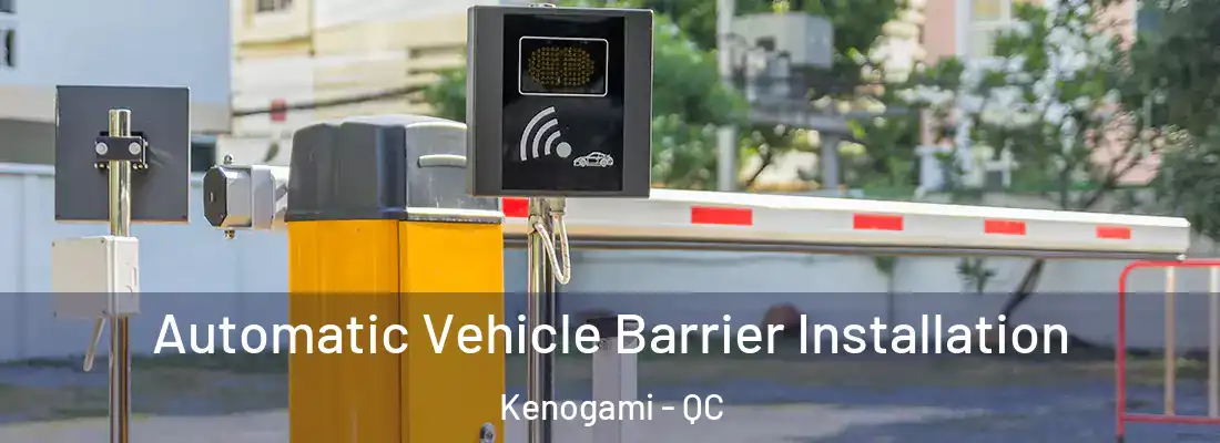  Automatic Vehicle Barrier Installation Kenogami - QC
