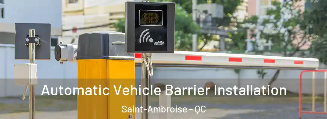  Automatic Vehicle Barrier Installation Saint-Ambroise - QC