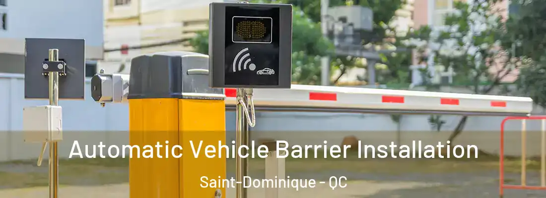  Automatic Vehicle Barrier Installation Saint-Dominique - QC