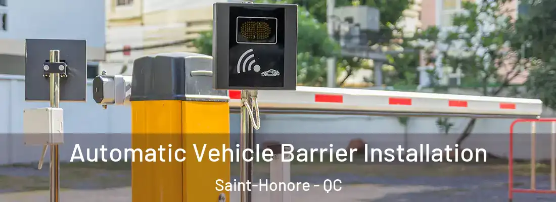 Automatic Vehicle Barrier Installation Saint-Honore - QC
