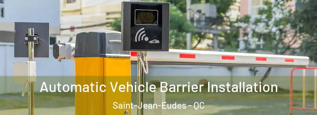  Automatic Vehicle Barrier Installation Saint-Jean-Eudes - QC