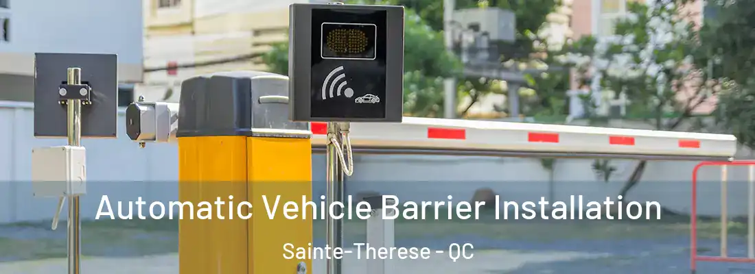  Automatic Vehicle Barrier Installation Sainte-Therese - QC