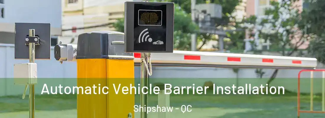  Automatic Vehicle Barrier Installation Shipshaw - QC