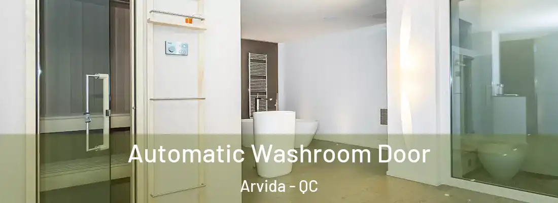 Automatic Washroom Door Arvida - QC