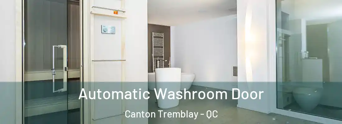  Automatic Washroom Door Canton Tremblay - QC