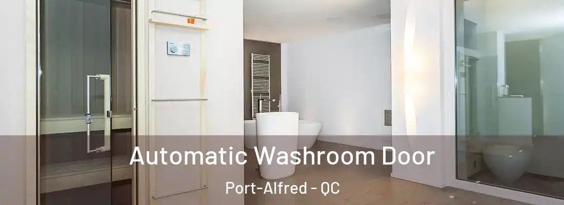  Automatic Washroom Door Port-Alfred - QC