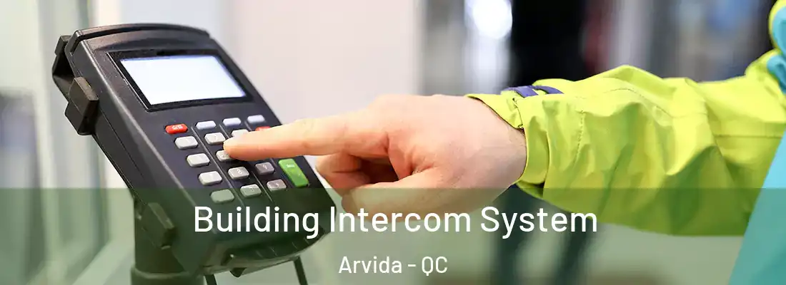  Building Intercom System Arvida - QC