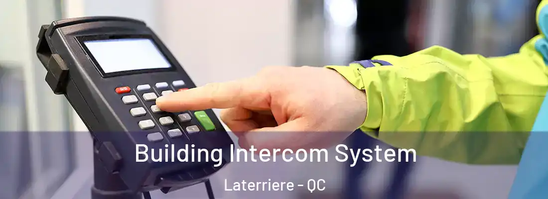  Building Intercom System Laterriere - QC