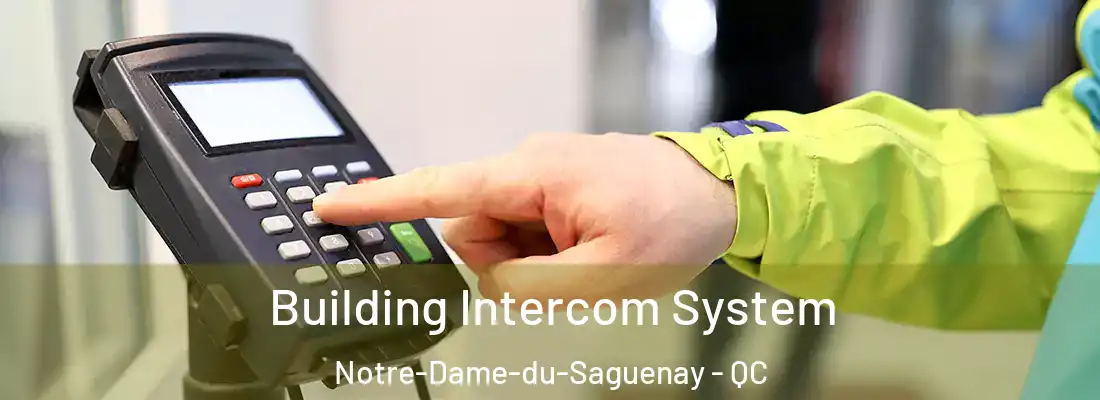  Building Intercom System Notre-Dame-du-Saguenay - QC