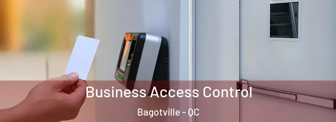  Business Access Control Bagotville - QC