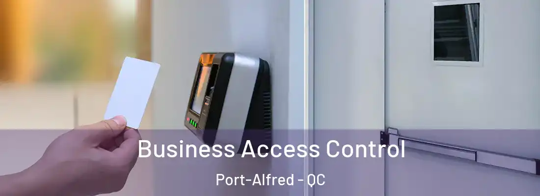  Business Access Control Port-Alfred - QC