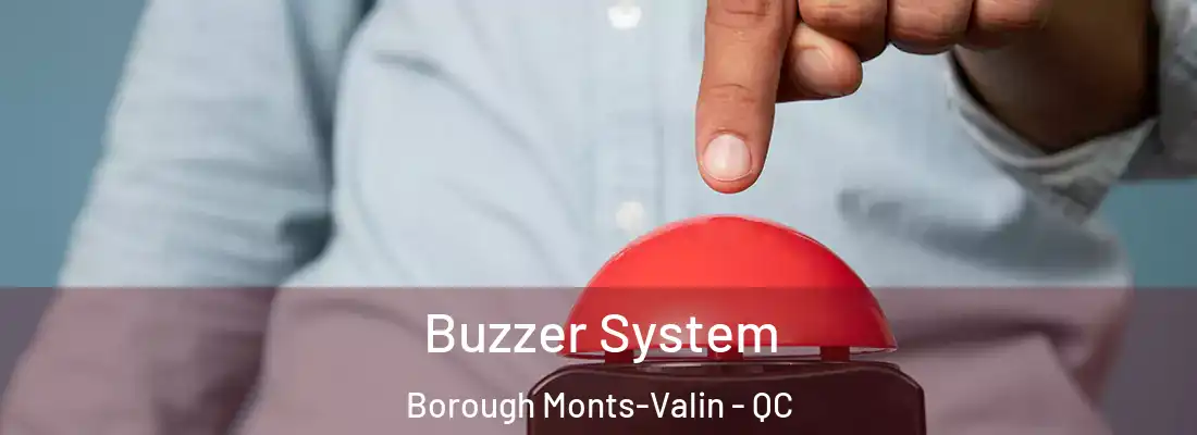  Buzzer System Borough Monts-Valin - QC